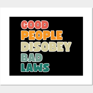 Good people disobey bad laws Posters and Art